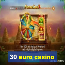 30 euro casino