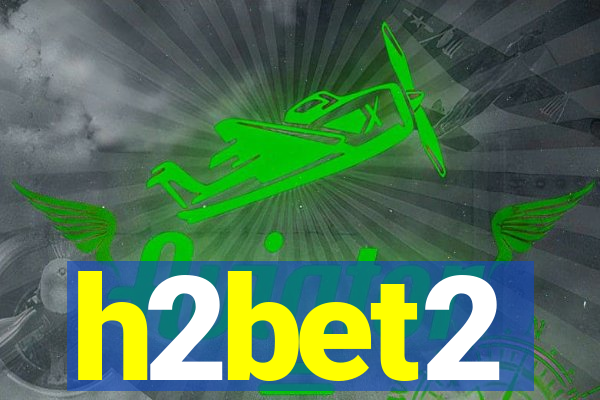 h2bet2