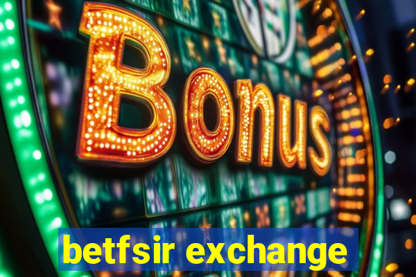 betfsir exchange