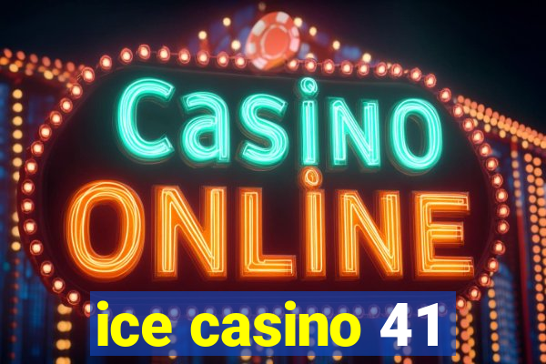 ice casino 41