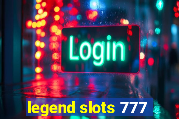 legend slots 777