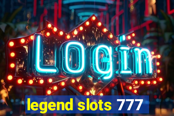 legend slots 777