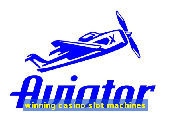 winning casino slot machines