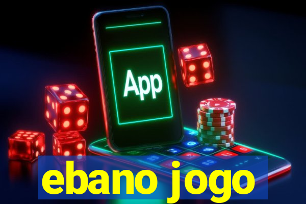 ebano jogo