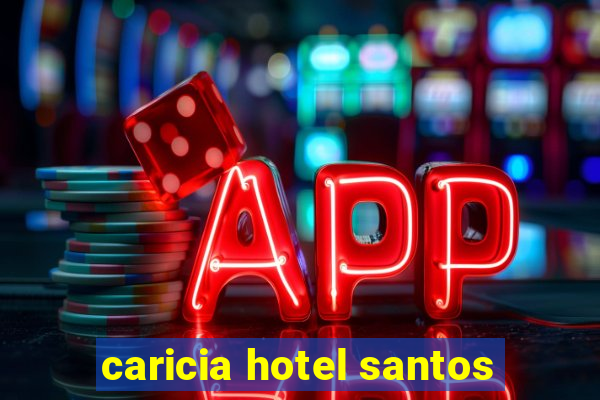 caricia hotel santos