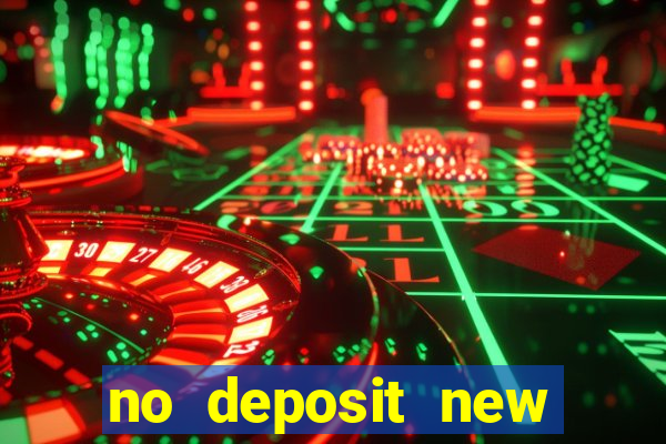 no deposit new online casino