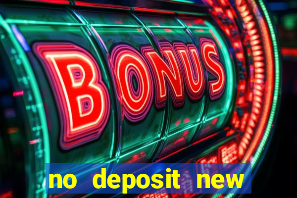 no deposit new online casino