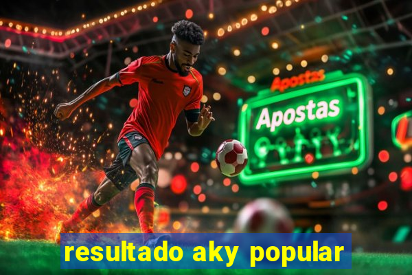 resultado aky popular