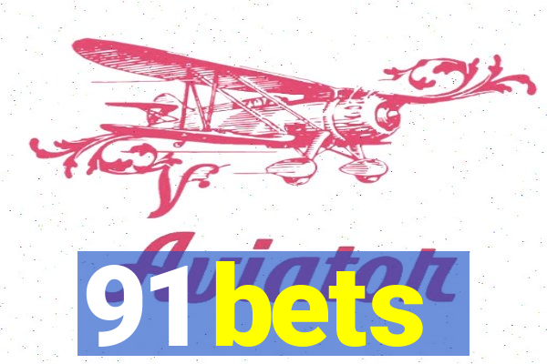 91 bets