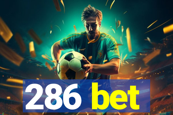 286 bet