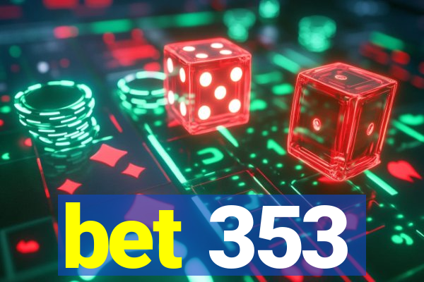 bet 353