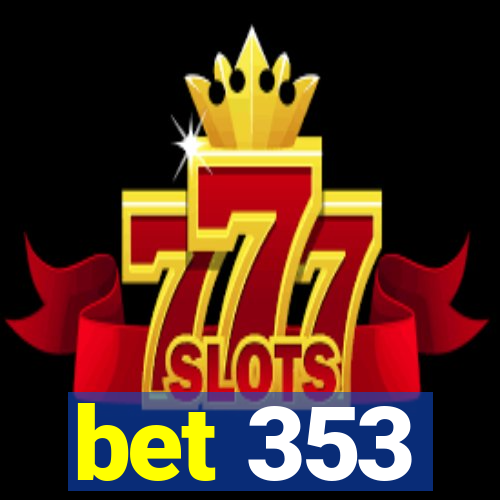 bet 353