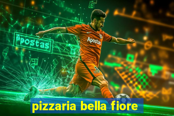 pizzaria bella fiore