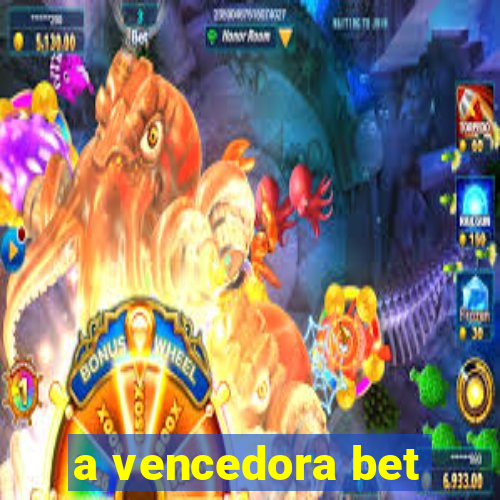 a vencedora bet