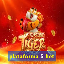 plataforma 5 bet