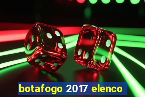 botafogo 2017 elenco