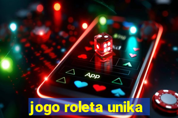 jogo roleta unika