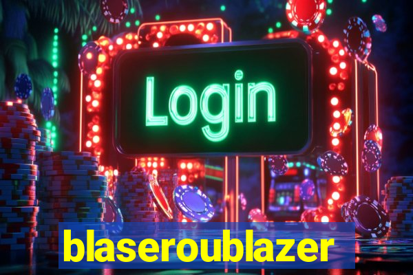 blaseroublazer