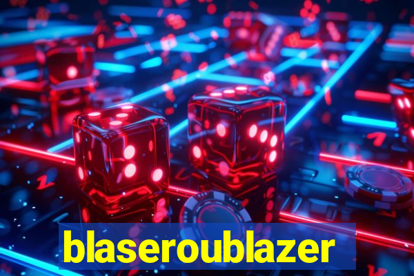 blaseroublazer