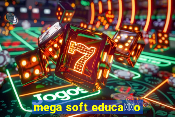 mega soft educa莽茫o