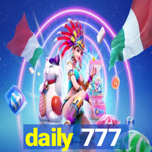 daily 777