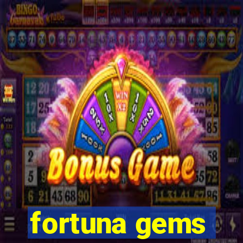 fortuna gems