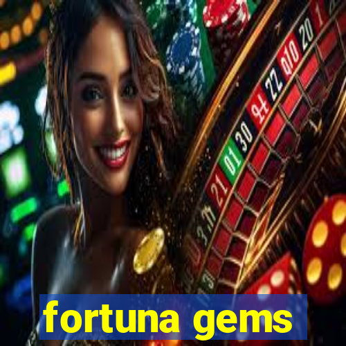 fortuna gems