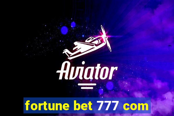 fortune bet 777 com