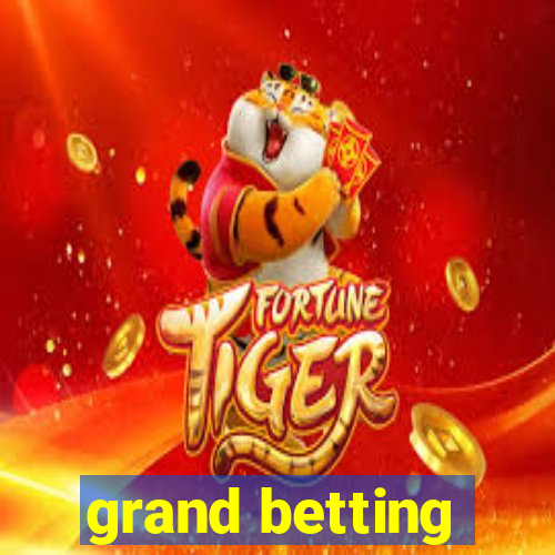 grand betting