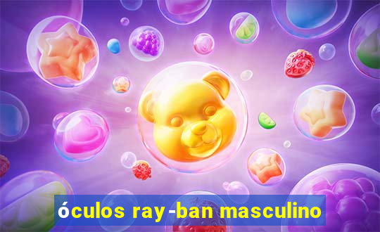 óculos ray-ban masculino