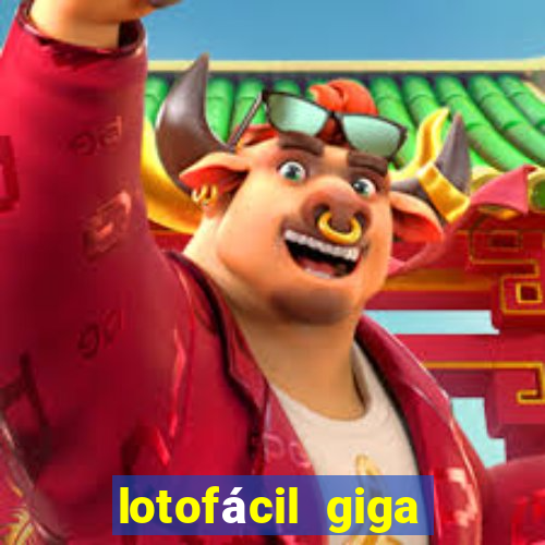 lotofácil giga bicho hoje