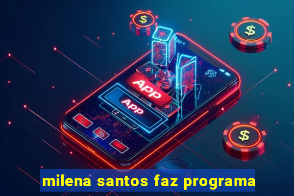 milena santos faz programa