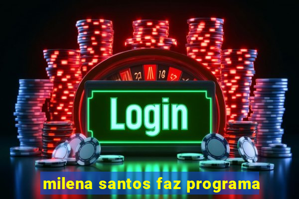 milena santos faz programa