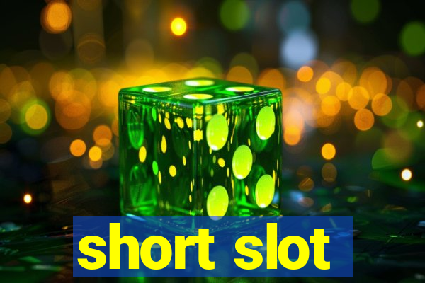 short slot