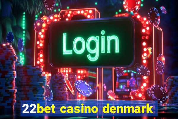 22bet casino denmark