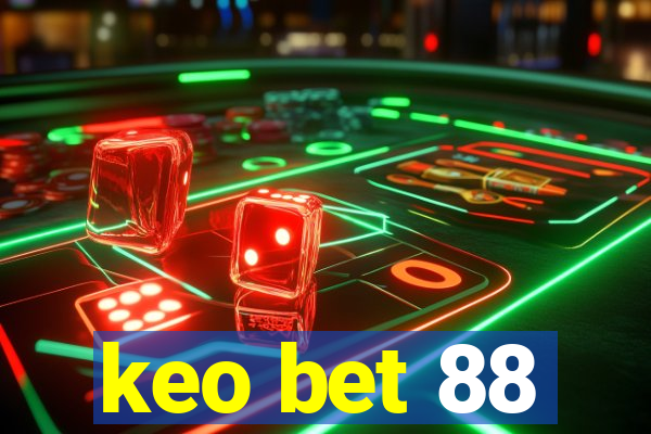 keo bet 88