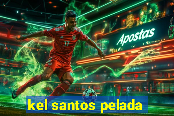 kel santos pelada