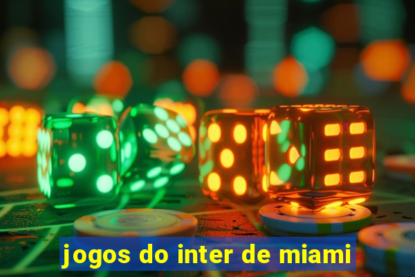 jogos do inter de miami