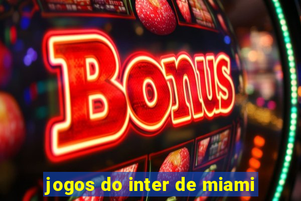 jogos do inter de miami