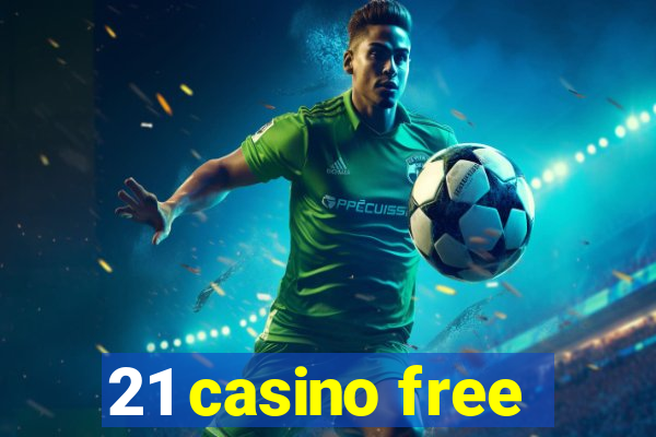 21 casino free