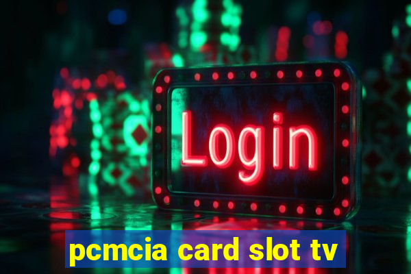 pcmcia card slot tv