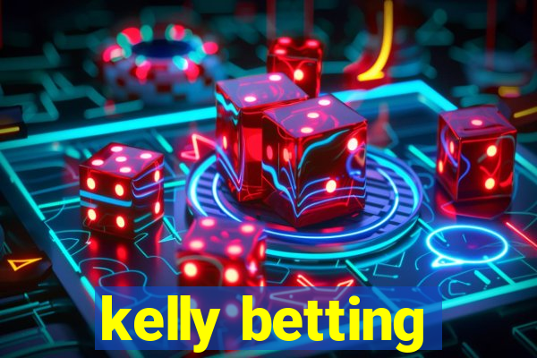 kelly betting