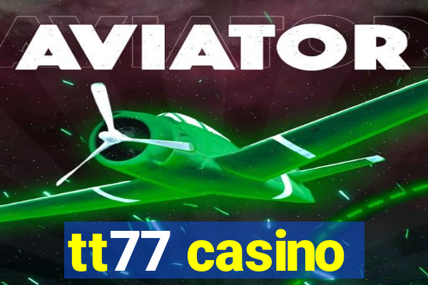 tt77 casino