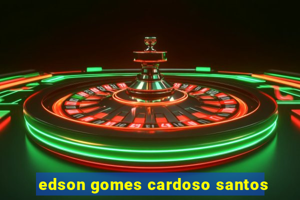 edson gomes cardoso santos