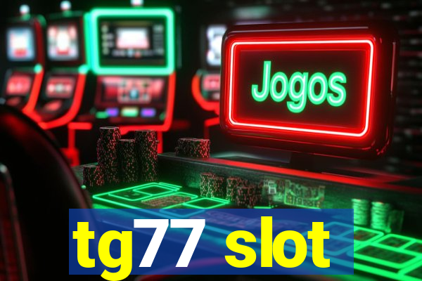 tg77 slot