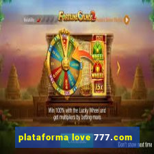 plataforma love 777.com