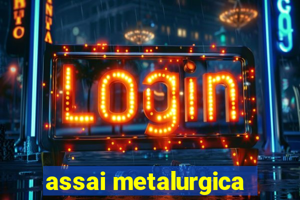 assai metalurgica