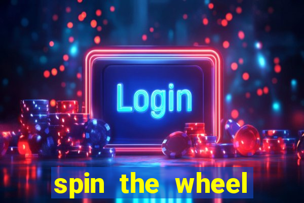 spin the wheel spin to win online