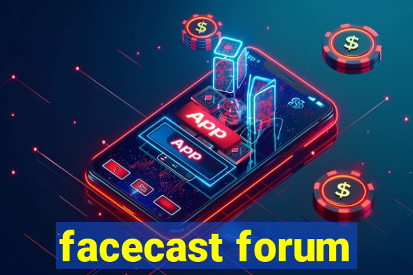 facecast forum