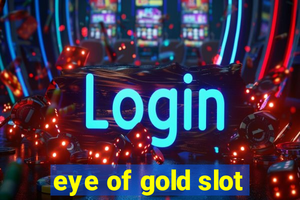 eye of gold slot